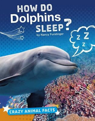 How Do Dolphins Sleep? by Furstinger, Nancy
