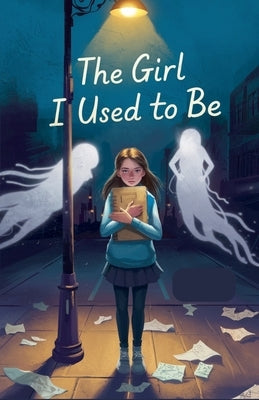 The Girl I Used to Be by Eliza Northwood