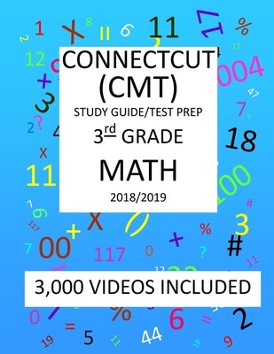 3rd Grade CONNECTICUT CMT, 2019 MATH, Test Prep: : 3rd Grade CONNECTICUT MASTERY TEST 2019 MATH Test Prep/Study Guide by Shannon, Mark