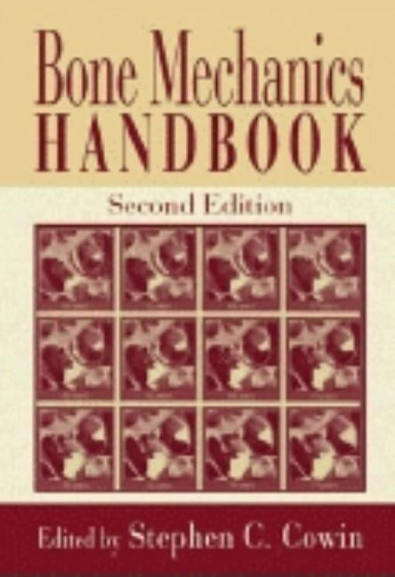 Bone Mechanics Handbook by Cowin, Stephen C.