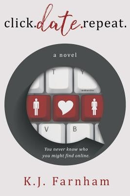 Click Date Repeat by Farnham, K. J.