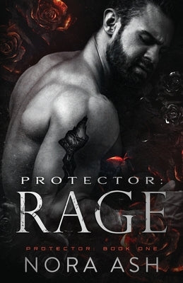 Protector: Rage by Ash, Nora
