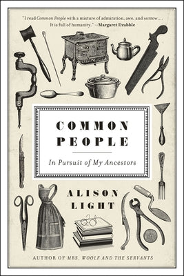 Common People: In Pursuit of My Ancestors by Light, Alison