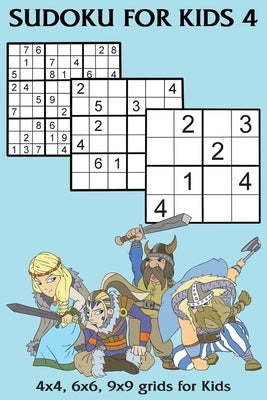 Sudoku for Kids 4: 4x4, 6x6, 9x9 grids for Kids by Nutman, Kaye