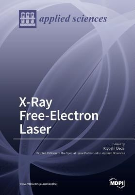 X-Ray Free-Electron Laser by Ueda, Kiyoshi