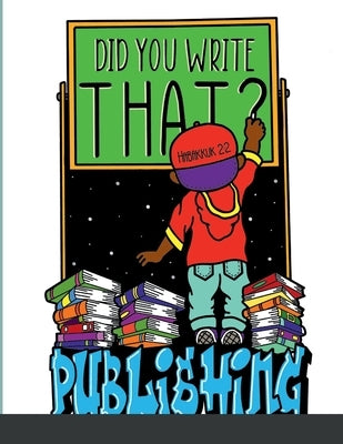 Did You Write That?: Did You Write That Publishing by Dorsey, Jewayne