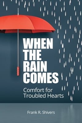 When the Rain Comes (Paperback Edition) by Shivers, Frank R.