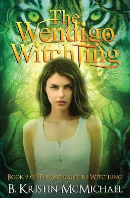 The Wendigo Witchling by McMichael, B. Kristin