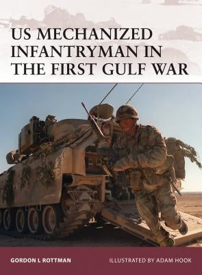 US Mechanized Infantryman in the First Gulf War by Rottman, Gordon L.