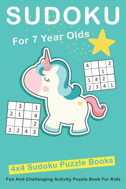 Sudoku For 7 Year Olds: 4x4 Fun And Challenging Activity Puzzle Book For Kids Ages 6 - 8 by Puzzles, Novedog