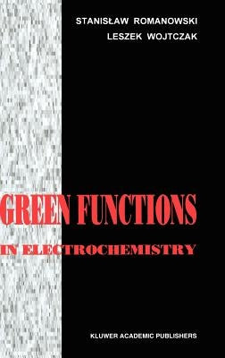 Green Functions in Electrochemistry by Romanowski, S.