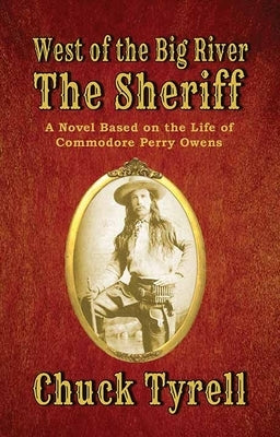 The Sheriff: West of the Big River by Tyrell, Chuck
