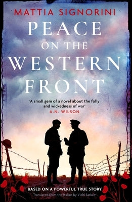 Peace on the Western Front: The Emotional World War One Historical Novel Perfect for Remembrance Day by Signorini, Mattia
