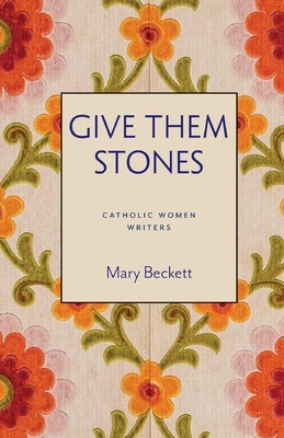 Give Them Stones by Beckett, Mary