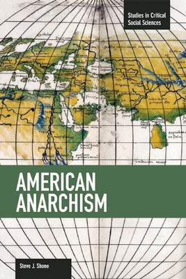 American Anarchism by Shone, Steve J.