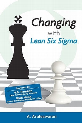 Changing With Lean Six Sigma by Aruleswaran Phd, A.