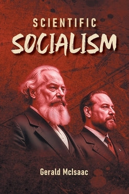 Scientific Socialism by McIsaac, Gerald