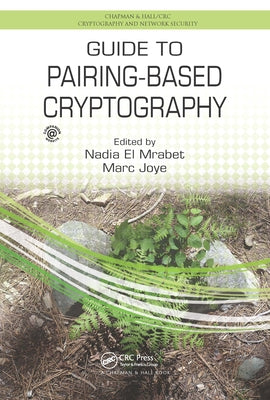Guide to Pairing-Based Cryptography by El Mrabet, Nadia
