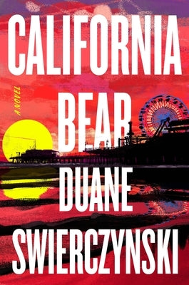 California Bear by Swierczynski, Duane
