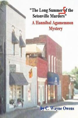 Long Summers of the Setonville Murders by Owens, C. Wayne