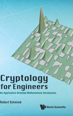 Cryptology for Engineers by Schmied Robert