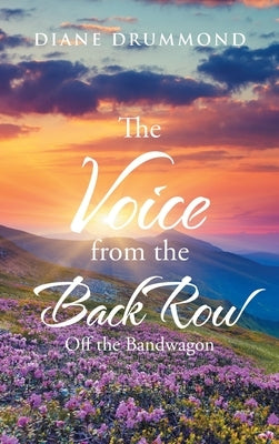 The Voice from the Back Row: Off the Bandwagon by Drummond, Diane