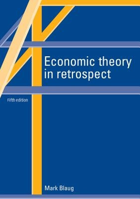 Economic Theory in Retrospect by Blaug, Mark