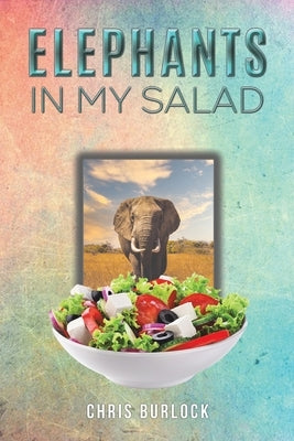 Elephants in My Salad by Burlock, Chris