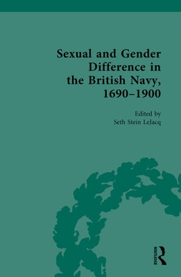 Sexual and Gender Difference in the British Navy, 1690-1900 by Lejacq, Seth Stein