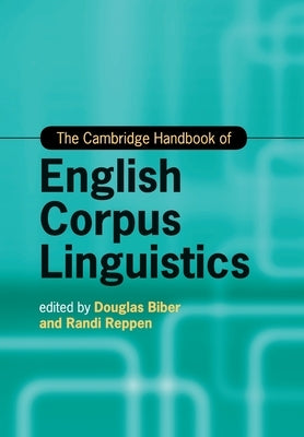 The Cambridge Handbook of English Corpus Linguistics by Biber, Douglas