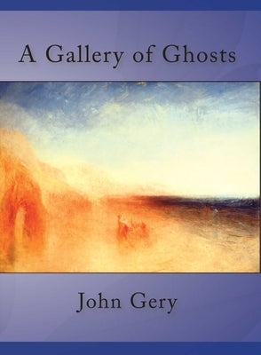 Gallery of Ghosts by Gery, John