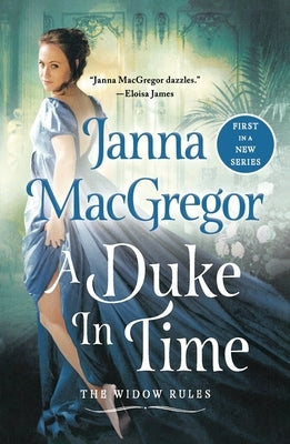 A Duke in Time: The Widow Rules by MacGregor, Janna