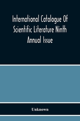 International Catalogue Of Scientific Literature Ninth Annual Issue (G Mineralogy) Including Petrology And Crystallography by Unknown