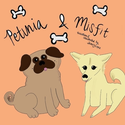Petunia and Misfit by Lopez, Janely