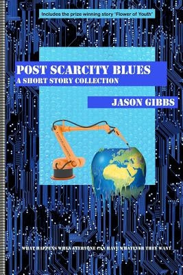 Post Scarcity Blues by Gibbs, Jason