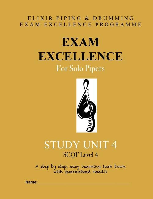 Exam Excellence for Solo Pipers: Study Unit 4 by Drumming, Elixir Piping and