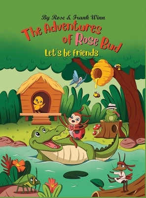 The Adventures of Rose Bud: Let's Be Friends by Winn, Frank