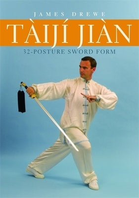 Tàijí Jiàn 32-Posture Sword Form by Drewe, James