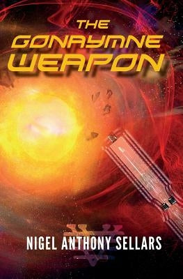 The Gonaymne Weapon by Sellars, Nigel Anthony