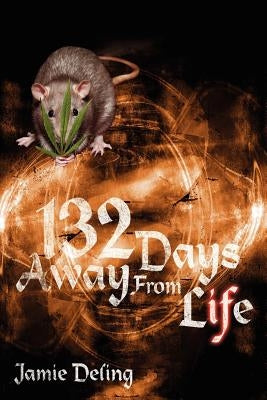 132 Days Away from Life by Deling, Jamie