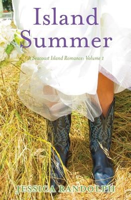 Island Summer: A Seacoast Island Romance: Volume 1 by Randolph, Jessica