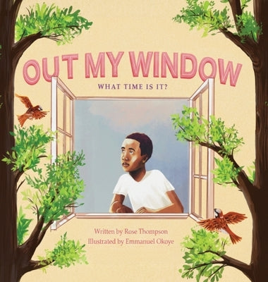 Out My Window: What time is It? by Thompson, Rose