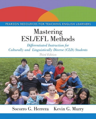 Mastering Esl/EFL Methods: Differentiated Instruction for Culturally and Linguistically Diverse (CLD) Students by Herrera, Socorro