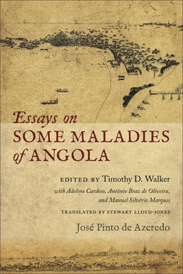 Essays on Some Maladies of Angola (1799) by Azeredo, José Pinto de