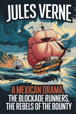 A Mexican Drama, The Blockade Runners, The Rebels Of The Bounty: A New Translation by Petault, David