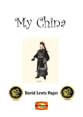 My China by Paget, David Lewis