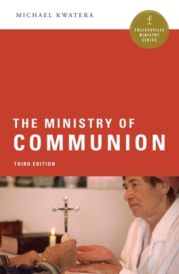 The Ministry of Communion by Kwatera, Michael
