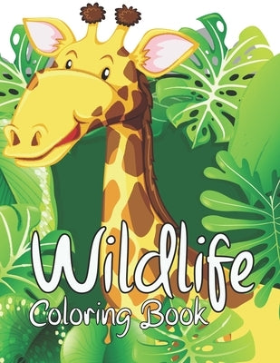 Wildlife Coloring Book: An Adult Coloring Book With Beautiful And Relaxing Hand Drawn Illustrations With Animals, Birds, Oceans, Forest And More! by Press, Sh