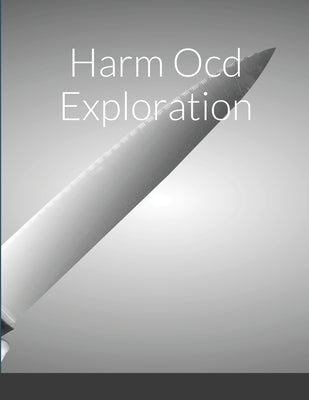 Harm Ocd Exploration by Currie, Graeme