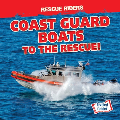 Coast Guard Boats to the Rescue! by Nagle, Frances